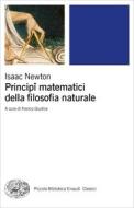 Ebook Principî matematici della filosofia naturale di Newton Isaac edito da Einaudi