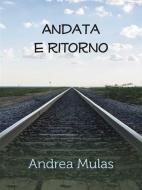 Ebook Andata e ritorno di Andrea Mulas edito da Youcanprint