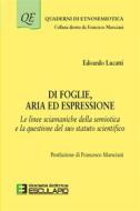 Ebook Di Foglie, Aria ed Espressione di Edoardo Lucatti edito da Società Editrice Esculapio
