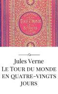 Ebook Le Tour du monde en quatre-vingts jours di Jules Verne, Jules VERNE edito da Jules Verne
