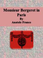 Ebook Monsieur Bergeret in Paris di Anatole France edito da Publisher s11838