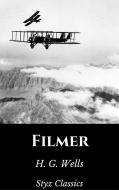 Ebook Filmer di H. G. Wells edito da Steven Vey