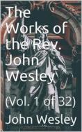 Ebook The Works of the Rev. John Wesley, Vol. 1 (of 32) di John Wesley edito da iOnlineShopping.com