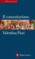 Ebook Il comunitarismo di Valentina Pazé edito da Editori Laterza