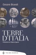 Ebook Terre d'Italia di Brandi Cesare edito da Bompiani