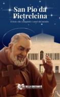Ebook San Pio da Pietrelcina di Fra Giovanni Maria M. edito da Le Vie della Cristianità