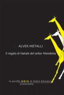 Ebook Il regalo di Natale del señor Mendieta di Alver Metalli edito da Robin Edizioni