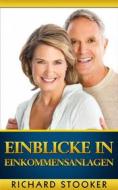 Ebook Einblicke In Einkommensanlagen di Richard Stooker edito da Health and Wealth Press