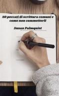 Ebook 50 Peccati Di Scrittura Comuni E Come Non Commetterli di Susan Palmquist edito da Susan Palmquist