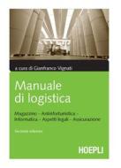 Ebook Manuale di logistica di Gianfranco Vignati edito da Hoepli