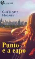 Ebook Punto e a capo (eLit) di Charlotte Hughes edito da HarperCollins Italia