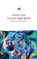 Ebook La voce degli spiriti di Natacha Tenzi edito da Giovane Holden Edizioni