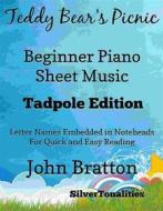 Ebook Teddy Bear’s Picnic Beginner Piano Sheet Music Tadpole Edition di Silvertonalities edito da SilverTonalities