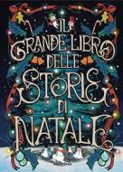 Ebook Il grande libro delle storie di Natale di AA.VV. edito da Mondadori