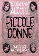 Ebook PICCOLE DONNE - Meg, Jo, Bet & Amy di Alcott Louisa May edito da Mondadori
