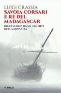 Ebook Savoia corsari e re del Madagascar di Luigi Grassia edito da Mimesis Edizioni