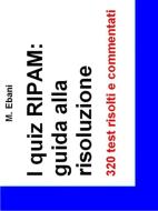 Ebook I quiz RIPAM: guida alla risoluzione. 320 test risolti e commentati di A. Alfieri edito da A. Alfieri