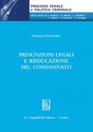 Ebook Presunzioni legali e rieducazione del condannato - e Book di Francesca Delvecchio edito da Giappichelli Editore