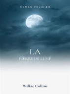 Ebook La Pierre de Lune di Wilkie Collins edito da Books on Demand