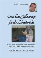Ebook Omas beste Geldspartipps für alle Lebensbereiche di Martin Leopoldseder edito da Books on Demand
