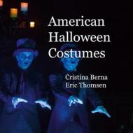 Ebook American Halloween Costumes di Cristina Berna, Eric Thomsen edito da Books on Demand
