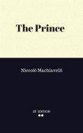 Ebook The Prince di Niccolò Machiavelli. edito da Niccolò Machiavelli.