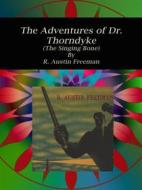 Ebook The Adventures of Dr. Thorndyke di R. Austin Freeman edito da Publisher s11838