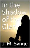 Ebook In the Shadow of the Glen di J. M. Synge edito da iOnlineShopping.com