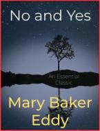 Ebook No and Yes di Mary Baker Eddy edito da Andura Publishing
