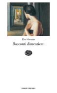 Ebook Racconti dimenticati di Morante Elsa edito da Einaudi