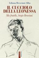 Ebook Il cucciolo della leonessa di Liliana Bresciani Alba edito da Ares