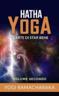 Ebook Hatha Yoga di Yogi Ramacharaka edito da Stargatebook