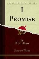 Ebook I Promise di F. B. Meyer edito da Forgotten Books