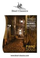 Ebook Drei Fugen für Klavier, Opus 7 di Johann Nepomuk Hummel edito da Books on Demand