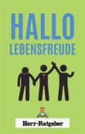 Ebook Hallo Lebensfreude! di Herr Ratgeber edito da Books on Demand