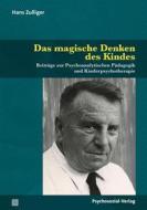 Ebook Das magische Denken des Kindes di Hans Zulliger edito da Psychosozial-Verlag