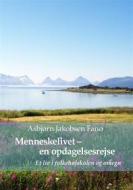 Ebook Menneskelivet - en opdagelsesrejse di Asbjørn Jakobsen Fanø edito da Books on Demand