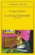 Ebook La fioraia di Deauville di Georges Simenon edito da Adelphi