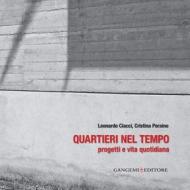Ebook Quartieri nel tempo di Leonardo Ciacci, Cristina Peraino edito da Gangemi Editore