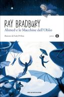 Ebook Ahmed e le macchine dell'oblio di Bradbury Ray edito da Mondadori