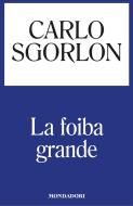 Ebook La foiba grande di Sgorlon Carlo edito da Mondadori