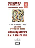 Ebook La nuova prevenzione incendi. Guida commentata al D.M. 7 agosto 2012. di Fabio Dattilo (a cura di) edito da Utet Scienze Tecniche