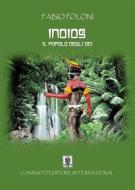 Ebook Indios - Il popolo degli Dei - di Fabio Poloni edito da Cavinato Editore