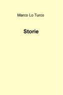 Ebook Storie di Lo Turco Marco edito da ilmiolibro self publishing