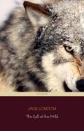 Ebook The Call of the Wild (Centaur Classics) [The 100 greatest novels of all time - #69] di Centaur Classics, Jack London edito da Centaur Classics