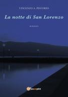 Ebook La notte di San Lorenzo di Vincenzo A. Pistorio edito da Youcanprint