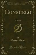 Ebook Consuelo di George Sand edito da Forgotten Books