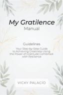 Ebook My Gratilence Manual (Guidelines) di Vicky Palacio edito da Babelcube Inc.