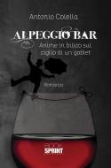 Ebook Alpeggio bar di Antonio Colella edito da Booksprint