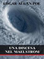 Ebook Una discesa nel Maelstrom di Edgar Allan Poe edito da Bauer Books